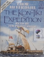 The Kon-Tiki Expedition written by Thor Heyerdahl performed by Tim Pigott-Smith on Cassette (Abridged)